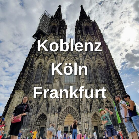 Koblenz – Köln – Frankfurt